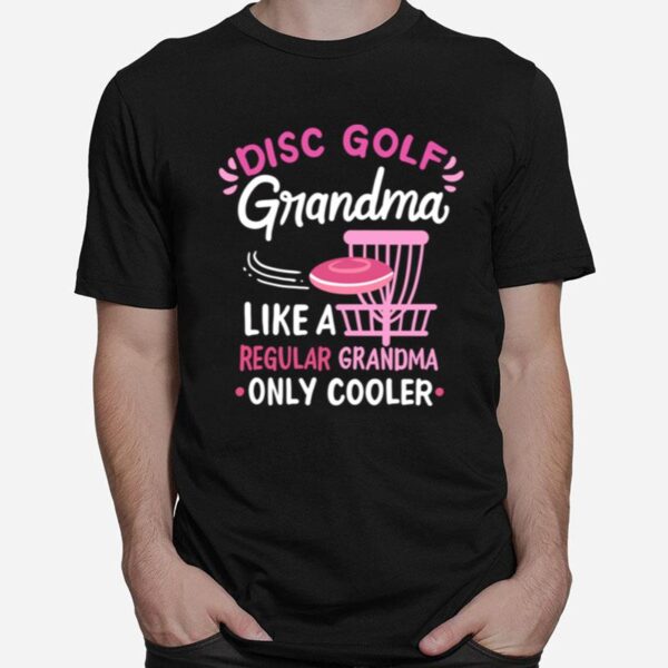 Disc Golf Grandma Disc Golfing T-Shirt