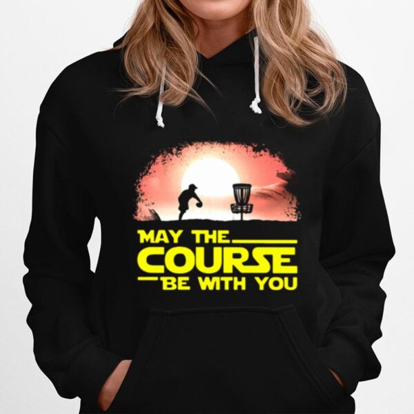 Disc Golf May The Course Be With You Hoodie