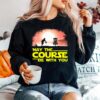 Disc Golf May The Course Be With You Sweater