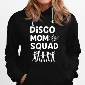 Disco Mom Squad 1970S Disco Party Disco Costume Hoodie
