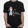 Disney Frozen 2 Olaf Be Cool T-Shirt