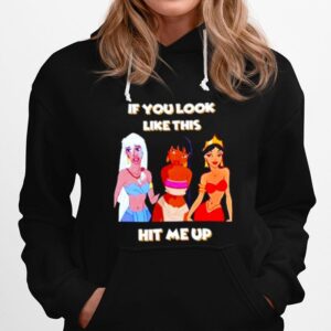 Disney Princess If You Look Like This Hit Me Up Hoodie