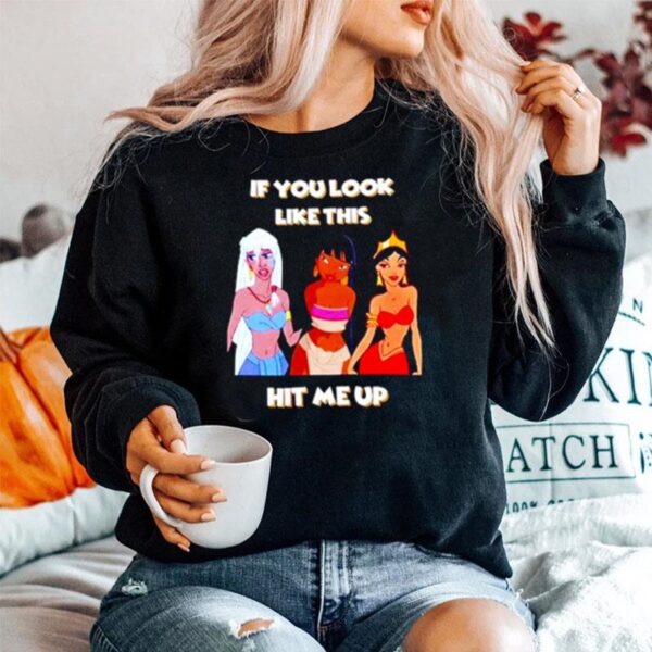 Disney Princess If You Look Like This Hit Me Up Sweater