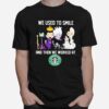 Disney Villain We Used To Smile And Then We Worked At Starbucks T-Shirt