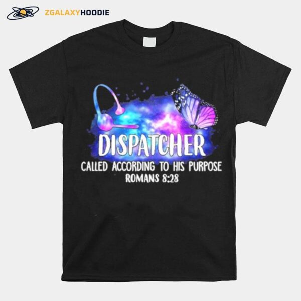 Dispatcher Called According To His Purpose Romans T-Shirt