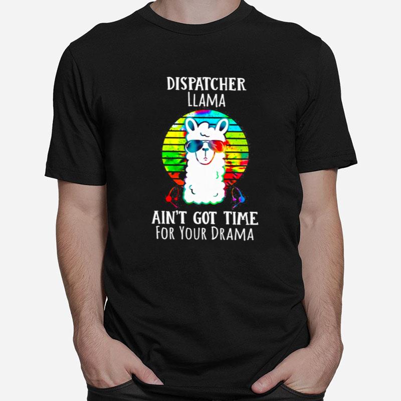 Dispatcher Llama Aint Got Time For Your Drama