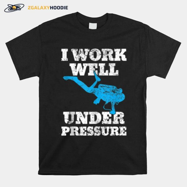 Diver Pressure Sayings T-Shirt