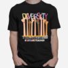 Diversity Is Celebrated In Our Classroom Daycareoteacher T-Shirt