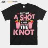 Divorce Party Buy Me A Shot Untied The Knot T-Shirt