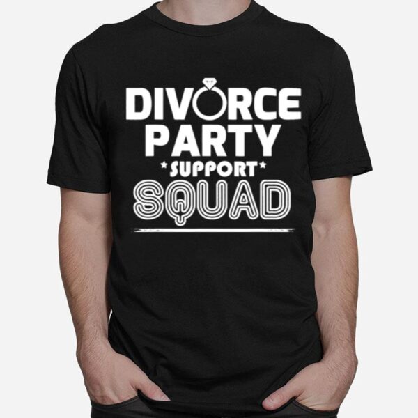 Divorce Party Newly Divorced Af Support Squad T-Shirt