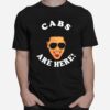 Dj Pauly D Cabs Are Here T-Shirt