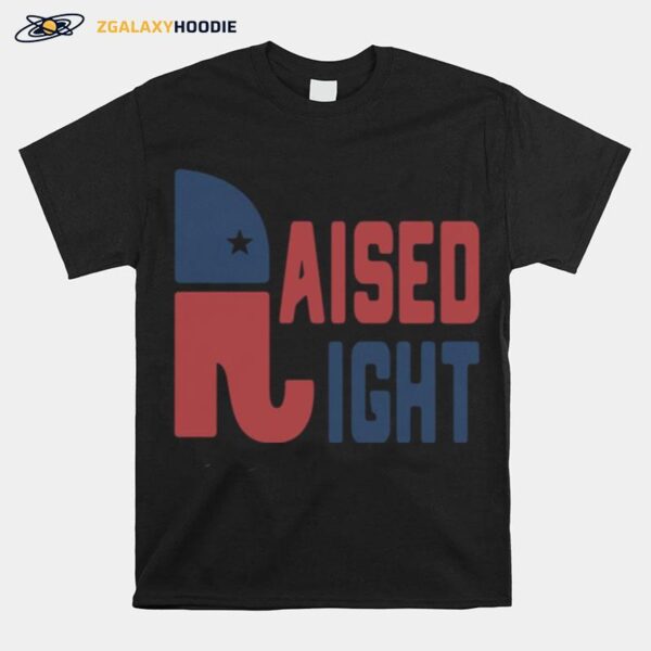 Donald Trump Raised Right T-Shirt