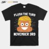 Donald Trump Shit Flush The Turd November 3Rd T-Shirt