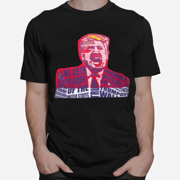 Donald Trump The 45Th President Of The United States T-Shirt