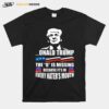 Donald Trump The D Is Missing Trump Supporter T-Shirt