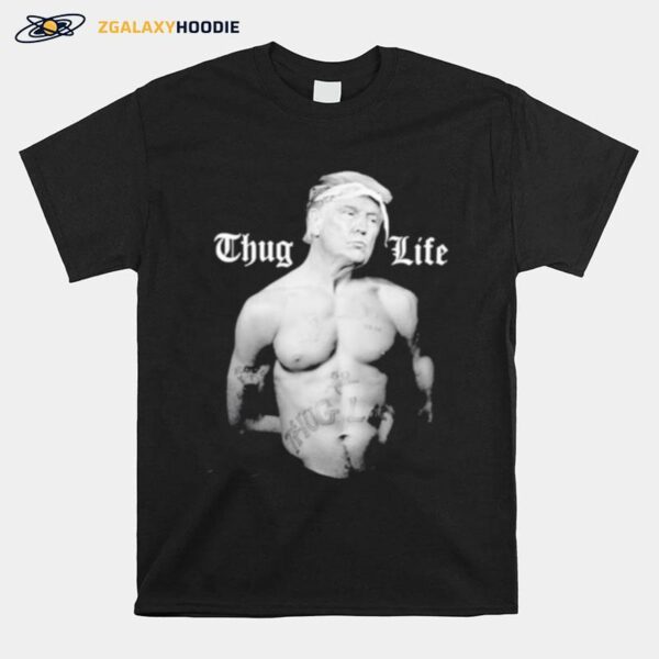 Donald Trump Thug Life 45 Life T-Shirt