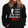 Donald Trump Very Very Very Probably 2023 Hoodie