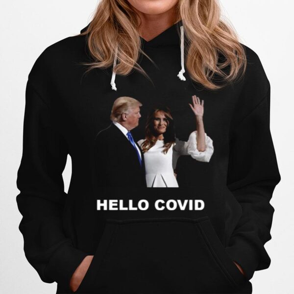 Donald Trump With Melania Hello Virus Hoodie