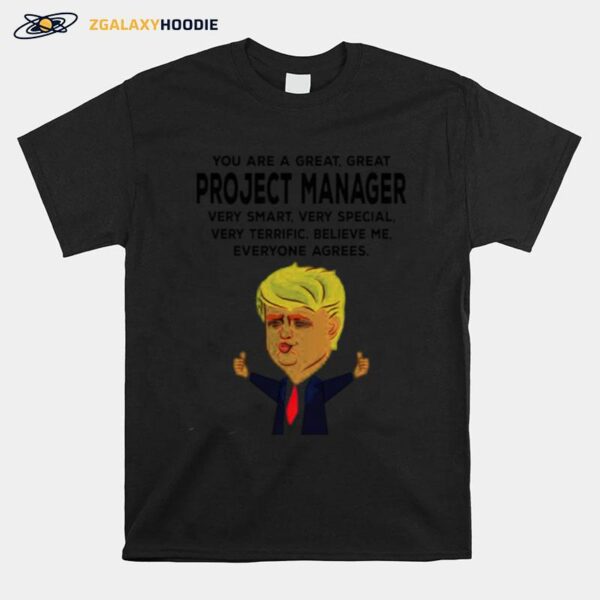 Donald Trump You Are A Great Project Manager T-Shirt