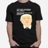 Donald Trump Youre A Great Great Boyfriend Really Terrific Very Handsome T-Shirt