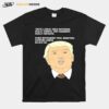 Donald Trump Youre A Great Great Boyfriend Really Terrific Very Handsome T-Shirt