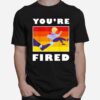 Donald Trump Youre Fired T-Shirt