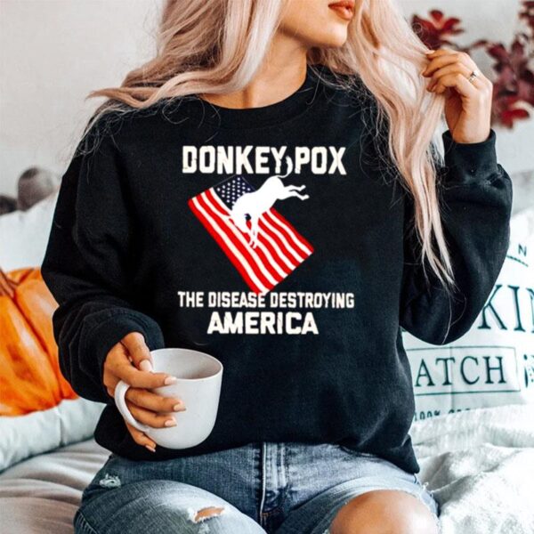 Donkey Pox The Disease Destroying America Flag Unisex Sweater