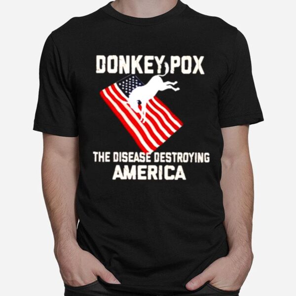 Donkey Pox The Disease Destroying America Flag Unisex T-Shirt