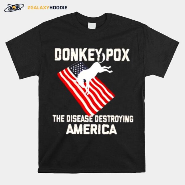 Donkey Pox The Disease Destroying America Flag Unisex T-Shirt