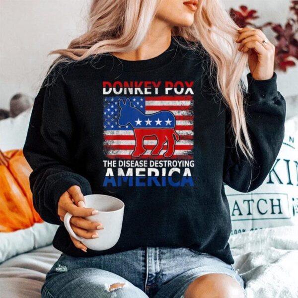 Donkey Pox The Disease Destroying America Funny Anti Biden T B0B4Zz3Tm2 Sweater