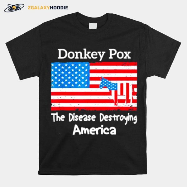 Donkey Pox The Disease Destroying America Joe Biden T-Shirt