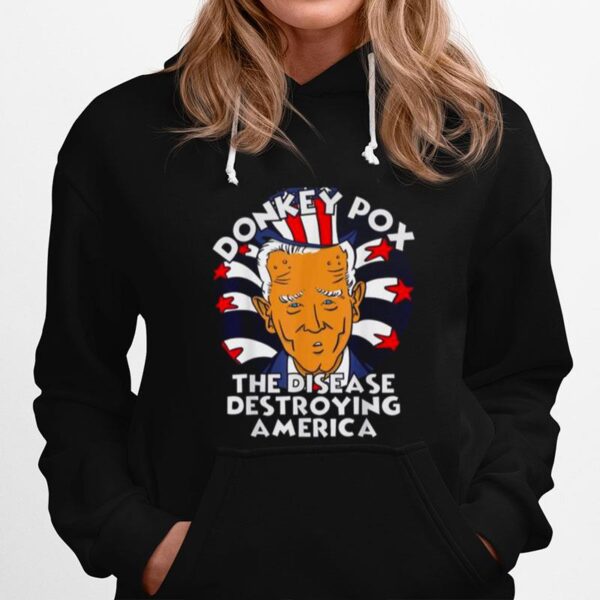 Donkey Pox The Disease Destroying America Political Biden Hoodie