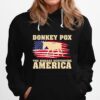 Donkey Pox The Disease Destroying American Flag Hoodie