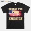 Donkey Pox The Disease Destroying American Flag T-Shirt