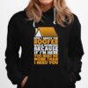 Dont Annoy The Roofer Roofing Hoodie