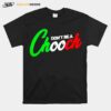 Dont Be A Chooch T-Shirt