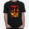 Dont Be A Distracted Driver Bemore Plus T-Shirt