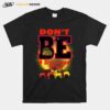 Dont Be A Distracted Driver Bemore Plus T-Shirt