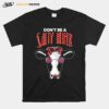 Dont Be A Salty Heifer Cow T-Shirt