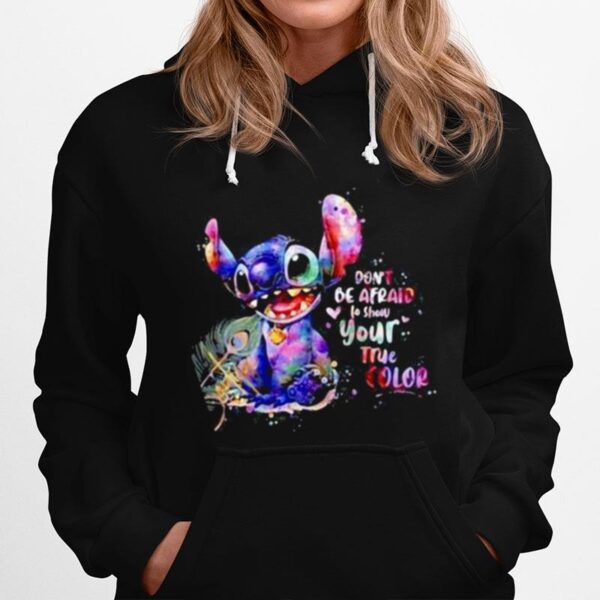 Dont Be Afraid To Show Your True Color Stitch Hoodie