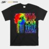 Dont Be Afraid To Show Your True Colors Skull Watercolor Lgbt T-Shirt