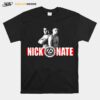 Dont Be Scared Homie Nick And Nate T-Shirt