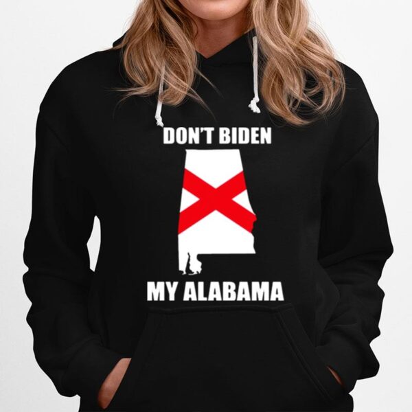 Dont Biden My Alabama Flag Hoodie