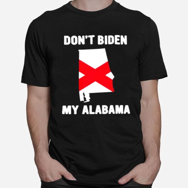 Dont Biden My Alabama T-Shirt