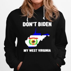 Dont Biden My West Virginia Hoodie