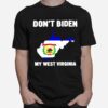 Dont Biden My West Virginia T-Shirt