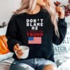 Dont Blame Me I Voted For Trump Flag President Anti Biden Sweater