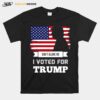 Dont Blame Me I Voted For Trump Flag T-Shirt