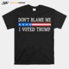 Dont Blame Me I Voted Trump Retro T-Shirt