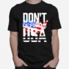 Dont California My Usa American T-Shirt